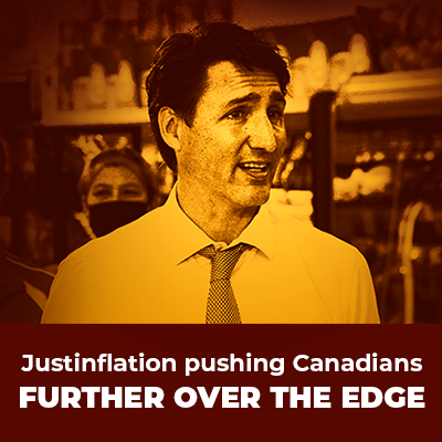 Justin Inflation Justinflation pushing Canadians further over the edge - Conservative ...