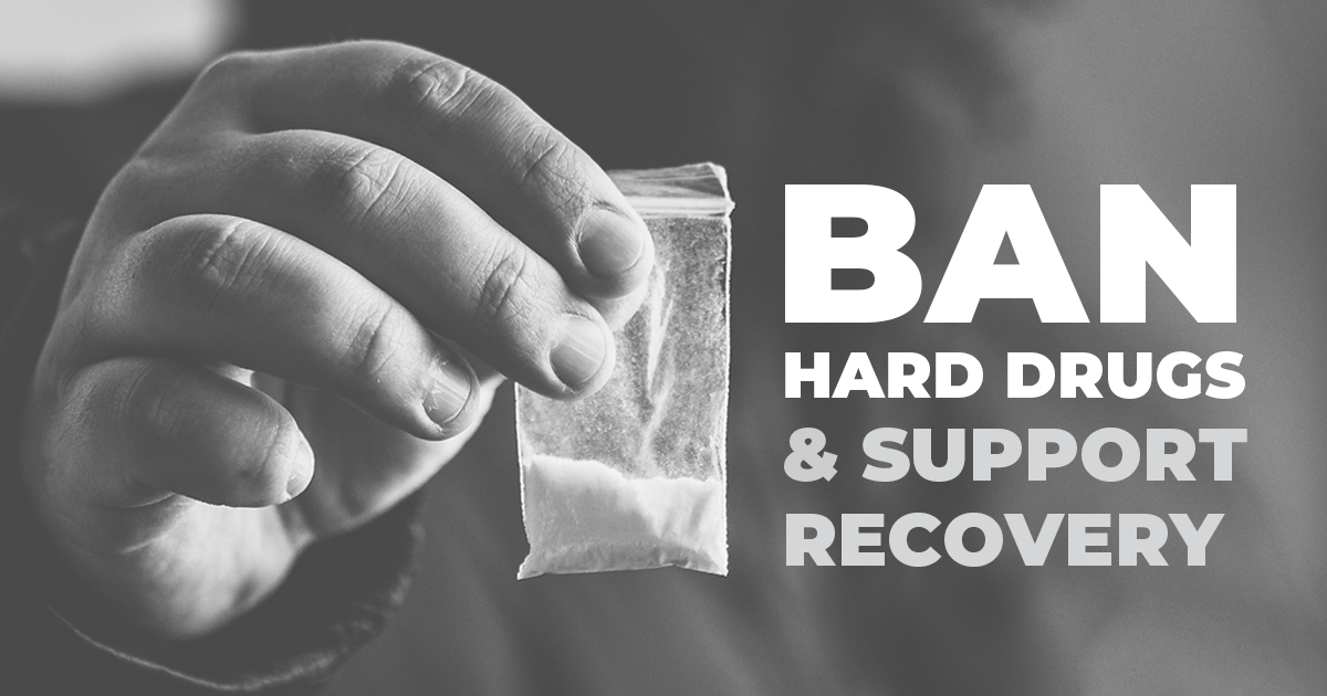 BAN HARD DRUGS & SUPPORT RECOVERY - Conservative Party of Canada