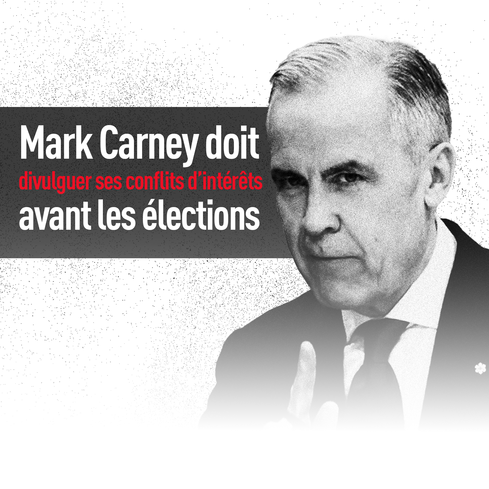 Mark Carney doit divulguer ses conflits d'intérêts avant les élections ...