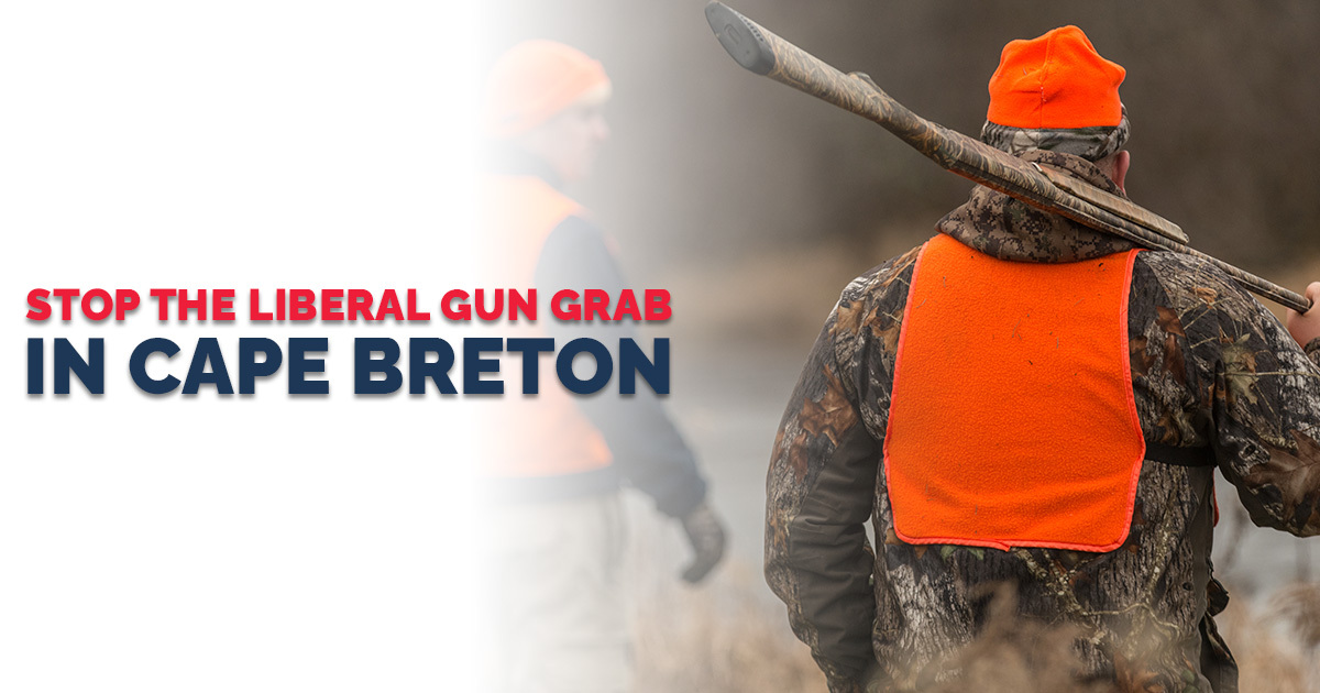 Stop the Liberal Gun Grab in Cape Breton - Conservative Party of Canada